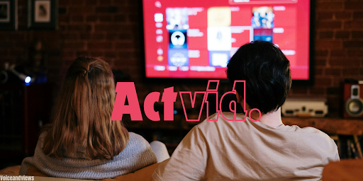 Actvid: Your Gateway to Dynamic Video Experiences In 2024