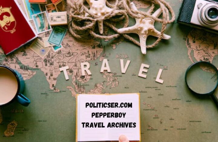 politicser.com pepperboy travel archives